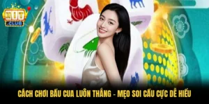 Cách Chơi Bầu Cua Luôn Thắng - Mẹo Soi Cầu Cực Dễ Hiểu