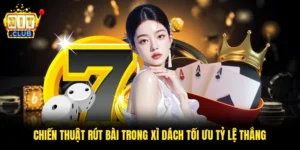 Chiến Thuật Rút Bài Trong Xì Dách Tối Ưu Tỷ Lệ Thắng