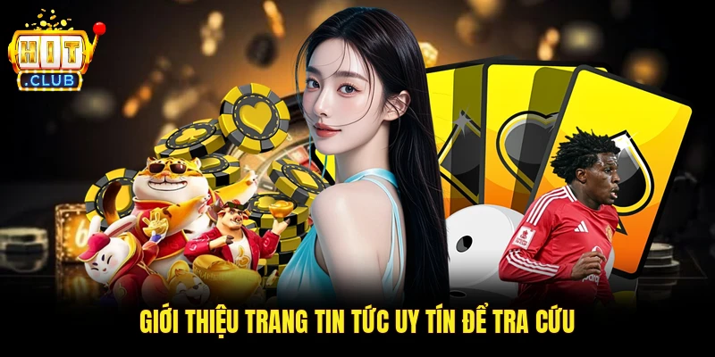 Giới thiệu trang tin tức uy tín để tra cứu