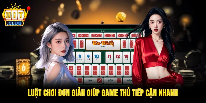 Luật chơi đơn giản giúp game thủ tiếp cận nhanh