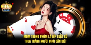 Móm Trong Phỏm Là Gì