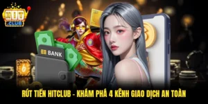 Rút Tiền HITCLUB
